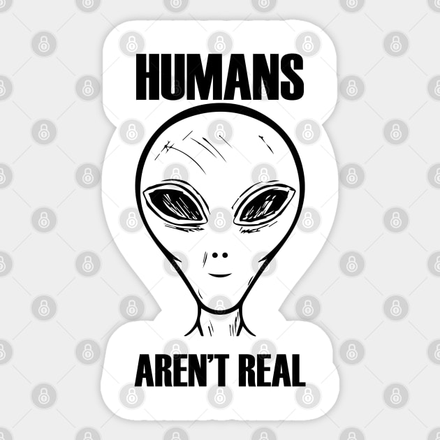 Human's Aren't Real Sticker by Venus Complete